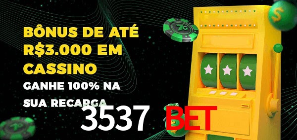 3537 bet melhor bônus de depósito